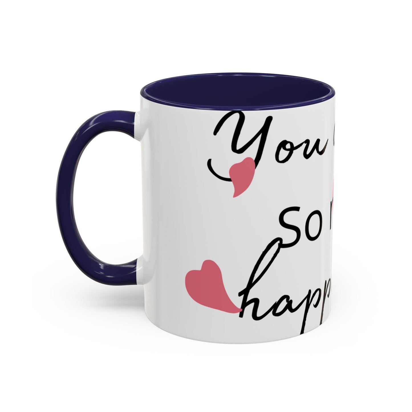 Coffee Mug - You Deserve Happiness 11oz & 15oz