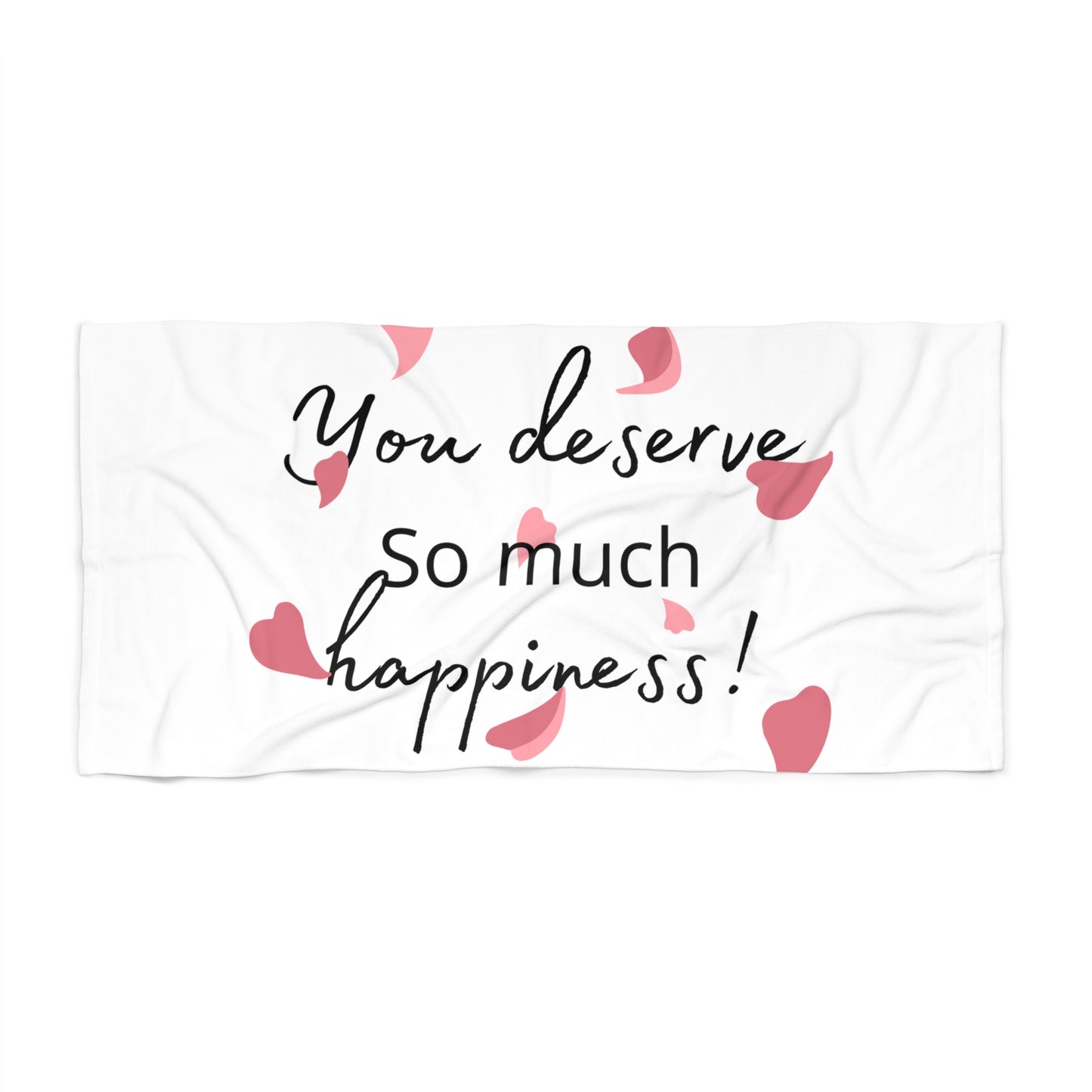 You Deserve So Much Happiness Beach Towel, Chic Towel for Summer, Motivational Pool Accessory, Relaxation Gift, Inspirational Beach Gear