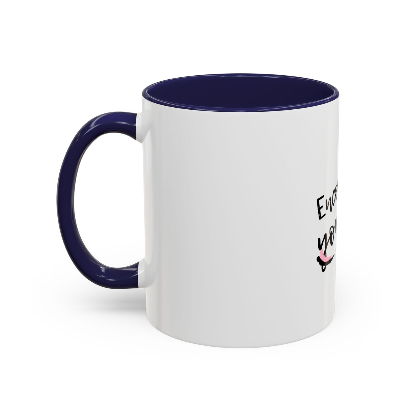 Encourage Yourself Coffee Mug | Motivational Mug | Inspirational Gift | Black Handle Mug | 11oz 15oz