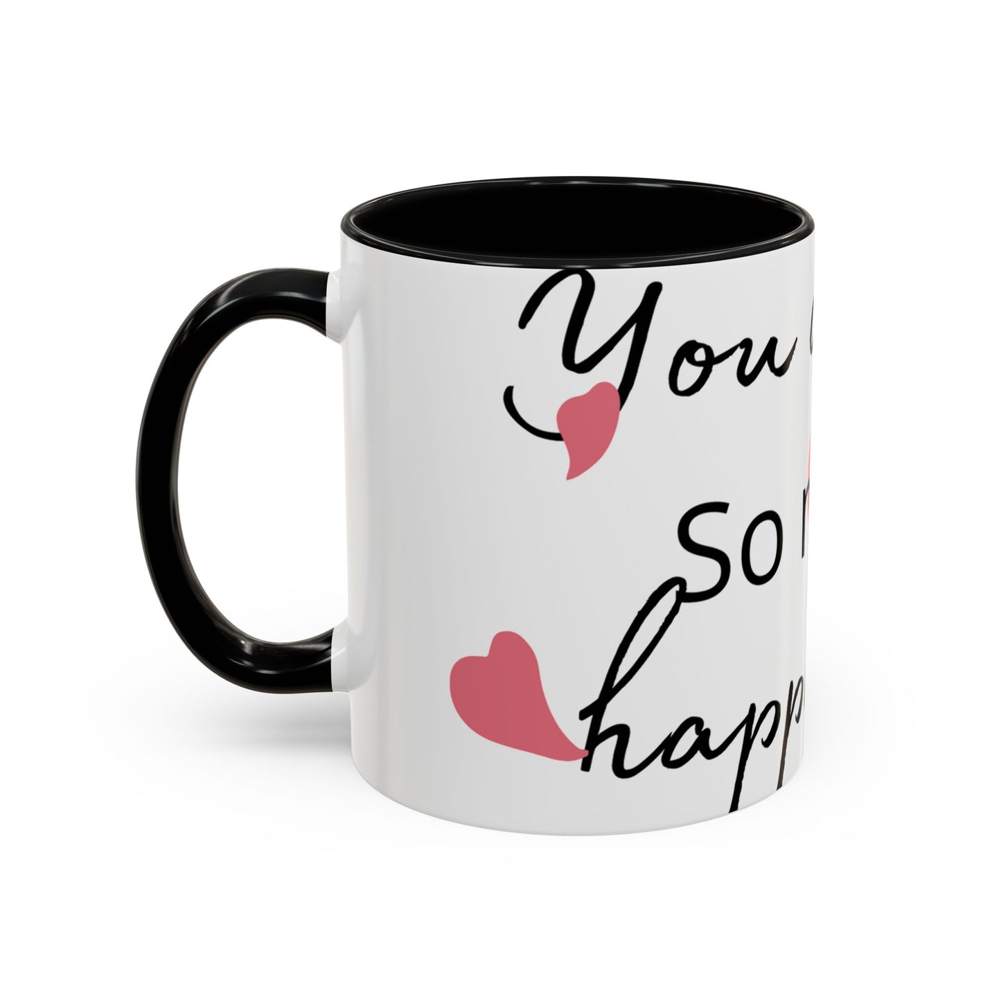 Coffee Mug - You Deserve Happiness 11oz & 15oz