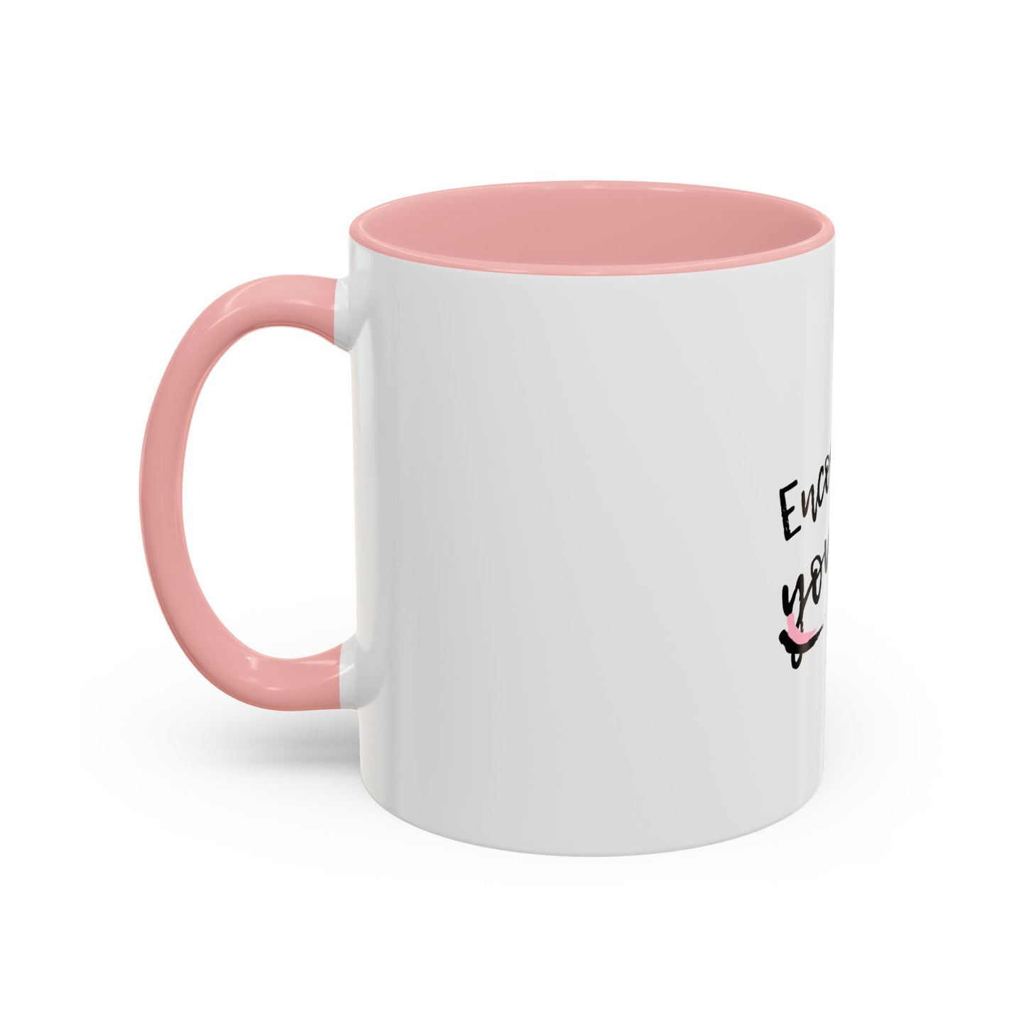 Encourage Yourself Coffee Mug | Motivational Mug | Inspirational Gift | Black Handle Mug | 11oz 15oz
