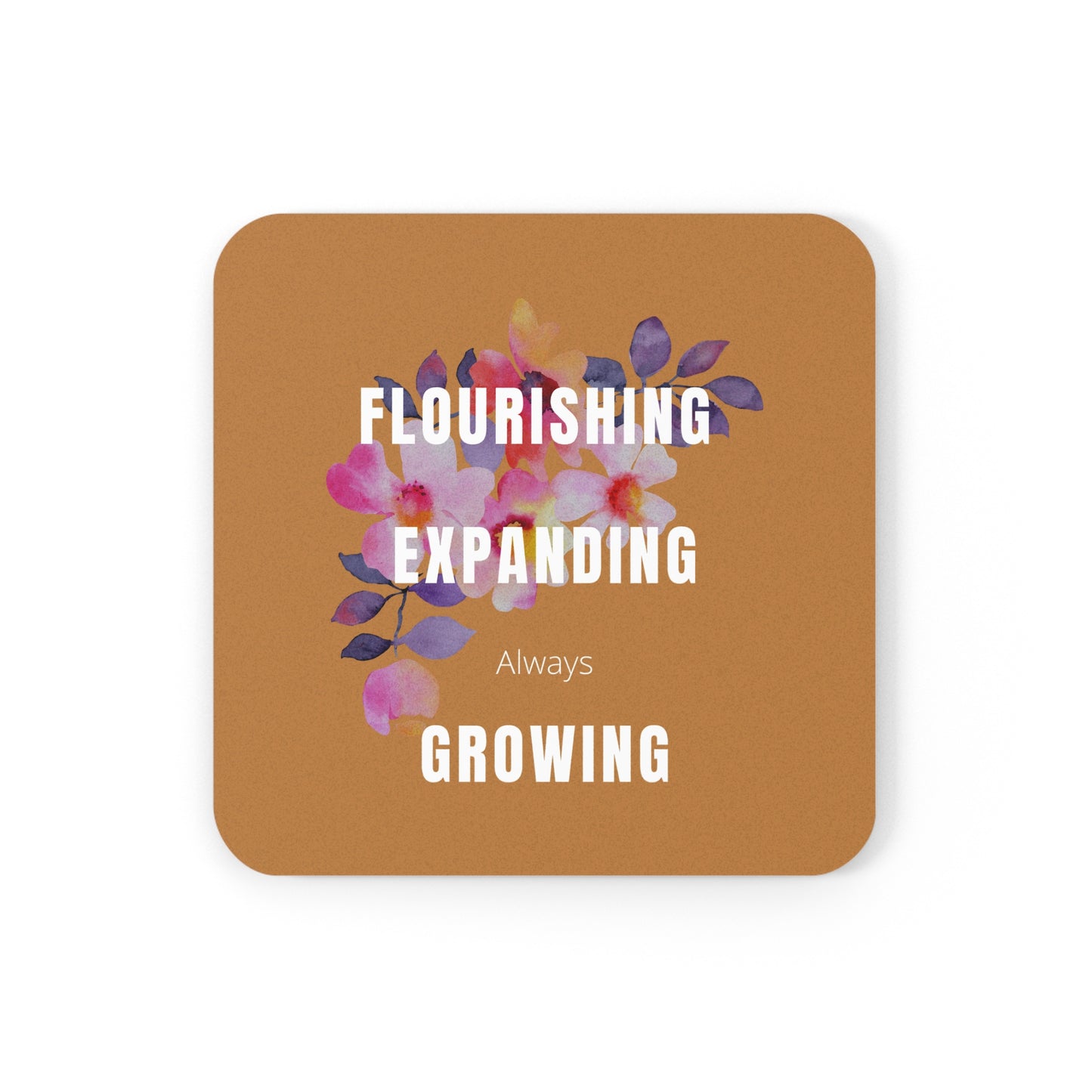Floral Inspirational Cork Back Coaster - Flourishing, Expanding, Growing, Home Decor, Gift, Coffee Table Accessory, Kitchen Decor